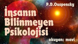 İnsanın Bilinmeyen Psikolojisi  P D Ouspensky [upl. by Anyar532]