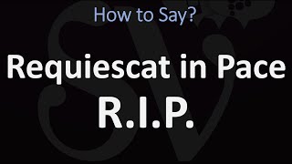 How to Pronounce Requiescat in Pace RIP Latin [upl. by Waters]