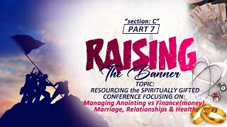 PART 7 RESOURCING the SPIRITUALLY GIFTED CONFERENCE FOCUSING ON Managing Anointing vs Finance [upl. by Eerehs]