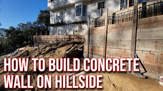 How To Build Concrete Retaining Wall On A Steep Hillside Start To Finish [upl. by Ojoj]