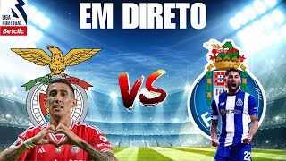 SL BENFICA VS FC PORTO EM DIRETO LIGA PORTUGAL BETCLIC [upl. by Joe]