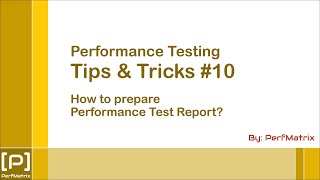 Performance Testing Tip 10  How to prepare Performance Test Report [upl. by Cerallua]