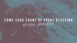 Come Thou Fount of Every Blessing  Reawaken Hymns  Official Lyric Video [upl. by Attegroeg]