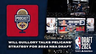 Will Guillory on Pelicans Strategy for 2024 NBA Draft  Pelicans Podcast 62524 [upl. by Firman]