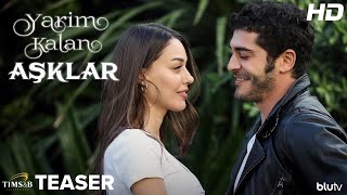 Yarım Kalan Aşklar  Official Teaser  Burak Deniz  Dilan Çiçek Deniz  Ali Atay  Coming Soon [upl. by Cath]