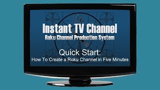 Quick Start How To Create a Roku Channel in Five Minutes [upl. by Drogin]