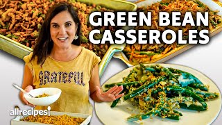 3 Ways to Make Delicious Green Bean Casserole  Thanksgiving Sides Show  Allrecipescom [upl. by Annawaj225]