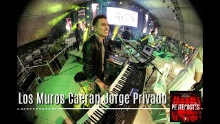 Los Muros Caeran Jorge Privado [upl. by Azalea573]