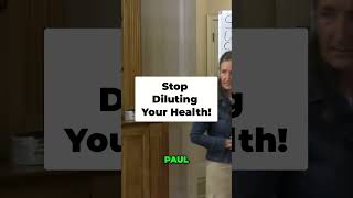 Stop Diluting Your Health [upl. by Ydnab]