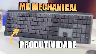 O MELHOR TECLADO MECÂNICO PARA PRODUTIVIDADE  LOGITECH MX MECHANICAL [upl. by Foley]