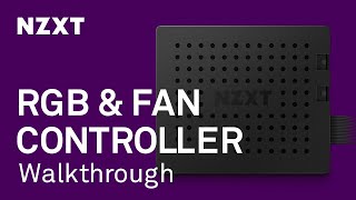 NZXT RGB amp Fan Controller Walkthrough [upl. by Serrell]