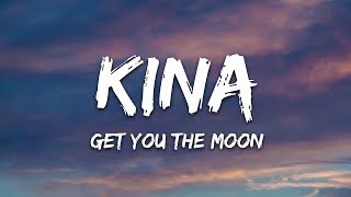 Kina  get you the moon Lyrics ft Snow [upl. by Analle]