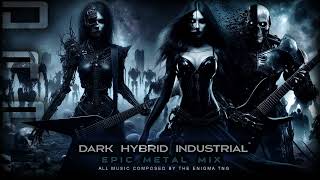 Dark Hybrid Industrial  Epic Metal Mix  The Enigma TNG [upl. by Lhamaj]