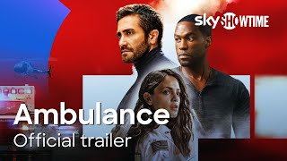 Ambulance  Official Trailer  SkyShowtime [upl. by Duthie]