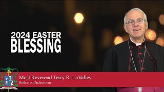 Bishop LaValleys 2024 Easter Blessing [upl. by Assirroc]