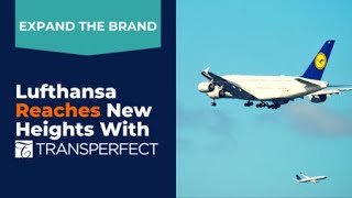 Expand the Brand  Lufthansa Group amp TransPerfect [upl. by Sirotek927]