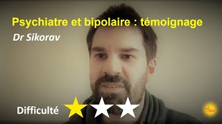 Bipolaire et psychiatre  le témoignage du Dr Sikorav [upl. by Aihseuqram]