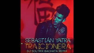 Sebastian Yatra  Traicionera DJ Soltrix Bachata Remix [upl. by Cammy]