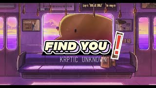 Find You   Id Find You Anywhere Remix   Krptic Unknown CoryxKenshin [upl. by Evyn]