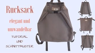 Umwandelbarer eleganter Rucksack – Tutorial – Nähanleitung für Anfänger [upl. by Synned]