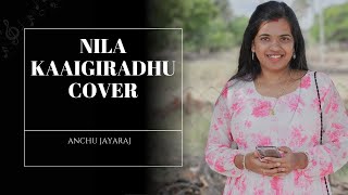 Nila Kaaigiradhu Cover by ANCHU JAYARAJ [upl. by Htrow]