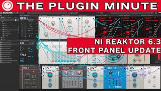 NI Reaktor 63 Front Panel Patching Update  The Plugin Minute  SYNTH ANATOMY [upl. by Schaumberger]