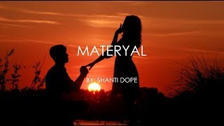 Materyal by Shanti Dope Lyrics [upl. by Calvinna]