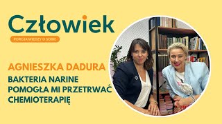 Agnieszka Dadura Bakteria Narine pomogła mi przetrwać chemioterapię [upl. by Barren]