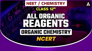 NCERT All ORGANIC REAGENTS  NEET ORGANIC CHEMISTRY CLASS  NEET CHEMISTRY BY SANKALP BHARAT [upl. by Jacobsohn]