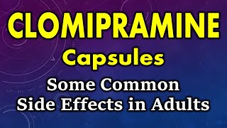 Clomipramine side effects  common side effects of clomipramine  clomipramine capsule side effects [upl. by Ttiwed350]