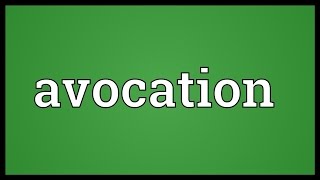 Avocation Meaning [upl. by Michaeu]