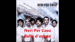 Bella destate a cappella Neri Per Caso [upl. by Lauer162]