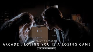 Klaus amp Caroline Klaroline ● Arcade Loving You Is A Losing Game [upl. by Riatsala]