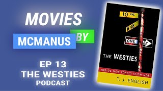 The Westies  MBM Podcast Ep 13 [upl. by Odnuges]