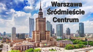 Warszawa Śródmieście Centrum 4K [upl. by Nnailuj]