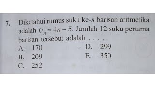 Diketahui rumus suku ken barisan aritmetika adalah Un4n5 Jumlah 12 suku pertama barisan tersebut [upl. by Lemuela913]