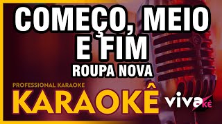 KARAOKÊ  Começo meio e fim  Roupa Nova  com BACKING VOCAL 🎤 [upl. by Arrak]