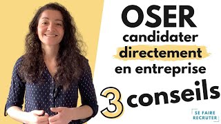 Candidater directement dans les entreprises I 3 conseils pour oser 💪 [upl. by Ladnar]