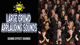 Large Crowd Applause Sound Effect  Large Crowd Applauding Sounds [upl. by Oinotna597]