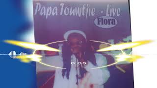 Papa Touwtjie  Live Flora Deel 1 [upl. by Wilone]