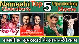 Namshi Chakraborty बहुत जल्द दिखेंगे नई फिल्म में  Namashi Chakraborty Top 5 Upcoming Movie [upl. by Giacobo539]