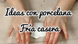 Ideas con porcelana fría casera [upl. by Brinn681]