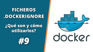 CURSO DOCKER  Qué son los Ficheros DOCKERIGNORE y cómo CREARLOS 🐳 [upl. by Raybourne]