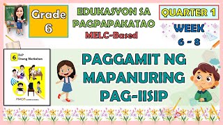 ESP 6 QUARTER 1 WEEK 6  8  PAGGAMIT NG MAPANURING PAGIISIP [upl. by Atnicaj]