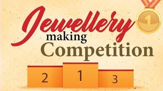 Jewellery making Competition [upl. by Ramled]