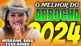 JOSEANE DOS TECLADOS O MELHOR DO ARROCHA 2024 [upl. by Hightower303]