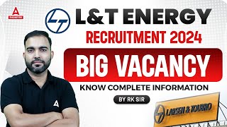 L amp T Recruitment 2024  Vacancy For Engineers  Complete Information  By RK Sir [upl. by Ayot941]