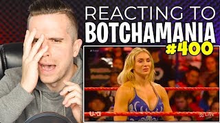 REACTING TO BOTCHAMANIA 400 [upl. by Jerrilyn]