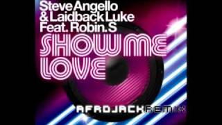 Steve Angello amp Laidback Luke Ft Robin S  Show Me Love Afrojack Remix HQ [upl. by Ailahtan]