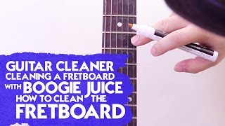 Guitar Cleaner Cleaning a Fretboard With Boogie Juice  How to Clean the Fretboard [upl. by Netty]